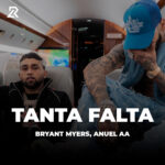 Baby Yo Quiero Cogerte De La Mano / Tanta Falta – Anuel AA, Bryant Myers
